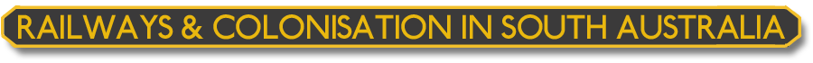 Railways and Colonisation in South Australia